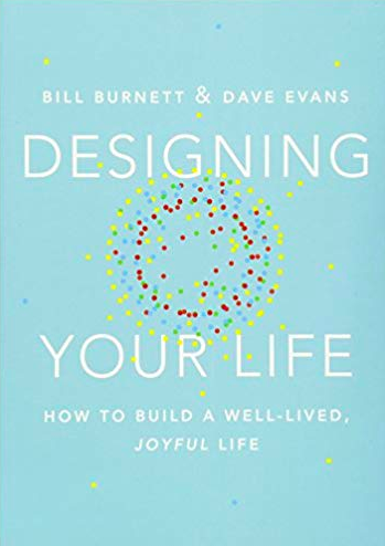 Designing Your Life by Bill Burnett and Dave Evans